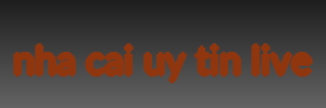 nha cai uy tin live